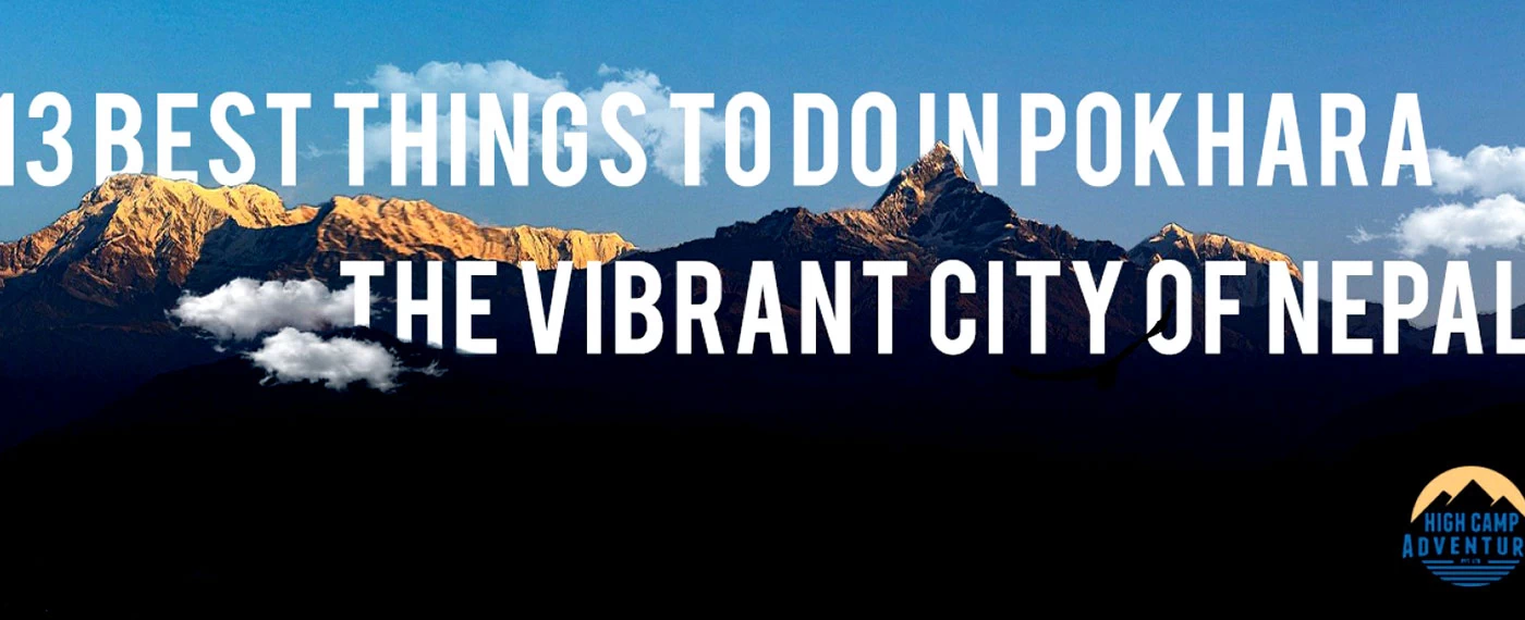 13 Best Things To Do In Pokhara | The Vibrant City Of Nepal