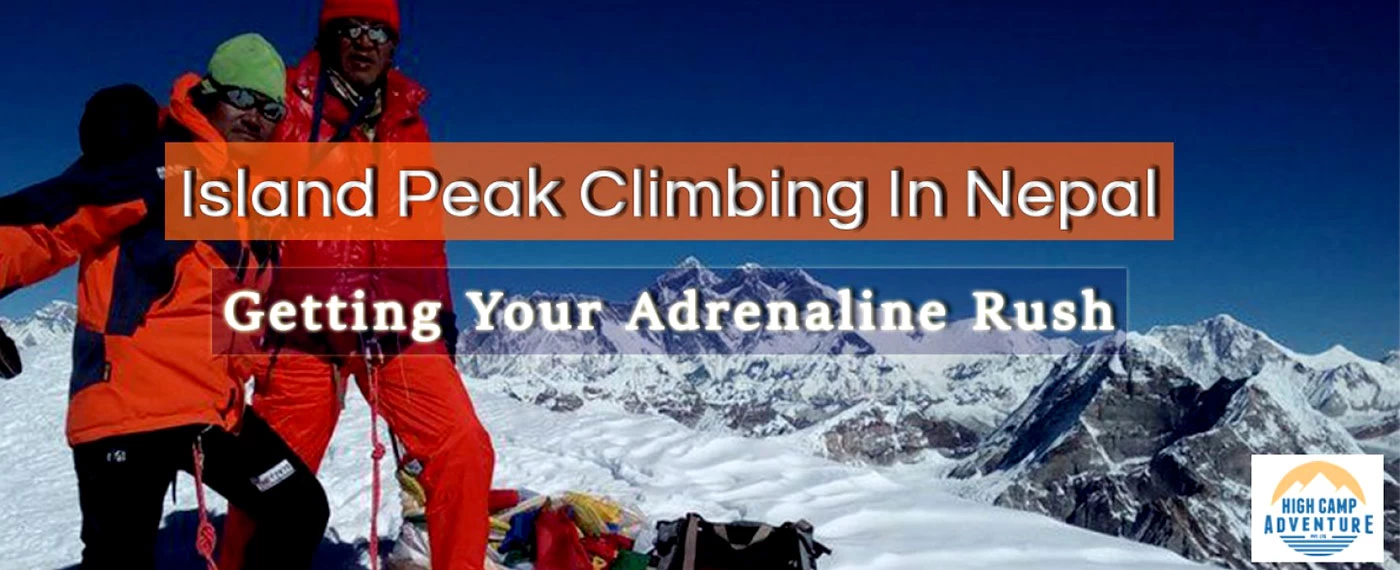 Island Peak Climbing In Nepal | Getting Your Adrenaline Rush